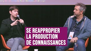 SE RÉAPPROPRIER LA PRODUCTION DE CONNAISSANCES [upl. by Norej]