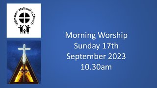 Morning Worship 17th September 2023 [upl. by Eannyl870]