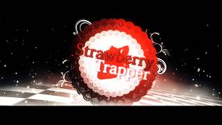 【SSV17R1】Strawberry Trapper【KRONOS】 [upl. by Ahcsatan710]