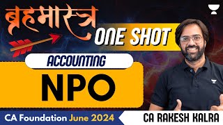 NPO  Accounting  One Shot  CA Foundation June 24  CA Rakesh Kalra [upl. by Kenn362]