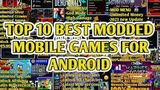 TOP 10 BEST MODDED MOBILE GAMES FOR ANDROID 2023 [upl. by Keating378]