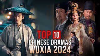 Top 10 Chinese Wuxia Drama List 2024  Wuxia Series eng sub [upl. by Mannie515]