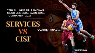 Quarter Final  Services VS Cisf  37th All India Dr Ramdhan Singh Memorial 🏀 Tournament Rohtak [upl. by Damalus]