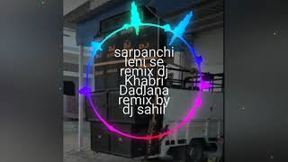 sarpanchi leni se remix dj khabri dadlana dj sahil [upl. by Aryamo]