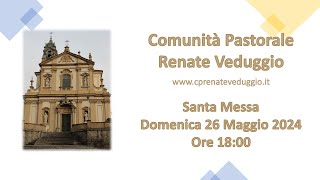 Santa Messa  Domenica 26 Maggio  Ore 1800 [upl. by Atram]