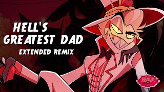 Hells Greatest Dad  Hazbin Hotel  Extended Remix [upl. by Anyr]