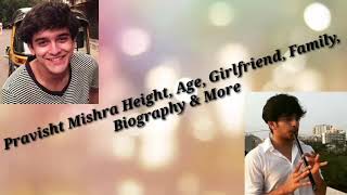 Pravisht Mishra Lifestyle  Pravisht Mishra Height Age Girlfriend Family Biography amp More [upl. by Dumanian417]