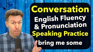 Fluency and Pronunciation SPEAKING Practice English CONVERSATION [upl. by Aicetal]