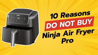 DONT BUY Ninja Air Fryer Pro BEFORE WATCHING THIS VIDEO 😱🔥 10 Reasons [upl. by Rebmyt539]