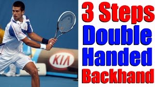 Tennis Two Handed Backhand  3 Steps To The Perfect Double Hander [upl. by Ramona]