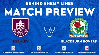 Burnley v Blackburn Rovers  Match Preview  Behind Enemy Lines [upl. by Agle]