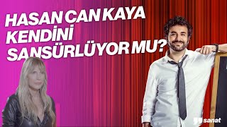 HASAN CAN KAYA KENDİNİ SANSÜRLÜYOR MU [upl. by Norrat]