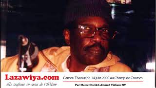 Serigne Cheikh Ahmed Tidiane SY Gamou Tivaouane 14 juin 2000 au Champ de Courses [upl. by Hepsibah]