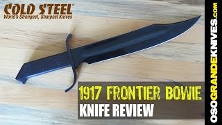 2014 Cold Steel 1917 Frontier Bowie 88CSAB Knife Review  OsoGrandeKnives [upl. by Itisahc]