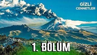 GİZLİ CENNETLER 1 BÖLÜM  4K DOĞA BELGESELİ [upl. by Hgalehs]