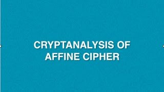 Cryptanalysis Of Affine Cipher With Example  Part 1  Known Plaintext Attack [upl. by Kinnard]