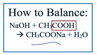 How to Balance NaOH  CH3COOH  CH3COONa  H2O [upl. by Franklyn160]