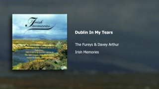 The Fureys amp Davey Arthur  Dublin In My Tears [upl. by Sigismundo]