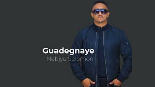 Nebiyu Solomon  Guadegnaye  ጓደኛዬ  New Ethiopian Music 2023 [upl. by Nyluqcaj487]