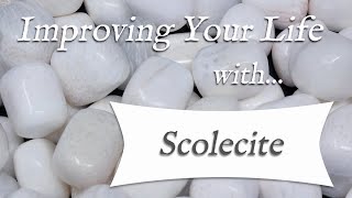 SCOLECITE 💎 TOP 4 Crystal Wisdom Benefits of Scolecite Crystal  Stone of Unity [upl. by Massab]