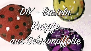 DIY  Knöpfe aus Schrumpffolie basteln  Einzigartig  Nähen [upl. by Yordan]