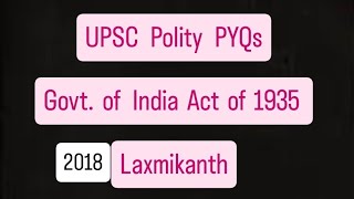 UPSC Prelims 2018 Polity PYQs Discussion  Laxmikanth Polity  Govt of India Act 1935 upsc [upl. by Ahsiemak]