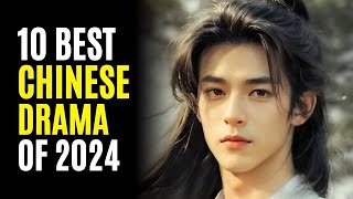 Top 10 Best Chinese Dramas You Must Watch 2024 [upl. by Eleanore]