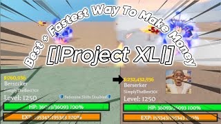 Project XL  Best  Fastest Way To Make Money While AFK [upl. by Kirk]