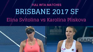 Brisbane 2017 SF  Elina Svitolina vs Karolina Pliskova [upl. by Leahcimnaes405]