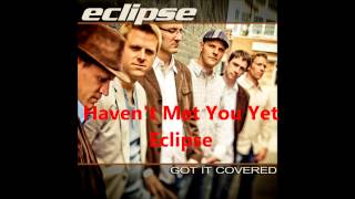 Havent Met You Yet a cappella Eclipse [upl. by Llemert]