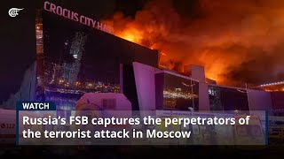 Russia’s FSB captures the perpetrators of the terrorist attack in Moscow [upl. by Marcille]