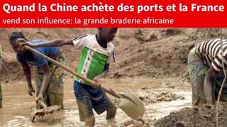 Quand la Chine achète des ports et la France vend son influence La grande braderie africaine [upl. by Fenwick]