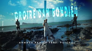 CROIRE DAN BONDIEU  Armada Family feat Psycho [upl. by Faso]