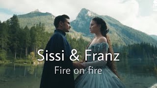 Sissi and Franz  Fire on fire [upl. by Powell287]