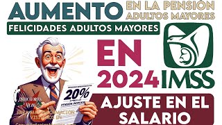 🚨¡ATENCIÓN PENSIONADOS🔔 Pensión IMSS 2024 aumento en la PENSION Adultos Mayores🤑 AJUSTE AL SALARIO💸 [upl. by Yaniv]