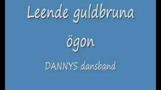 Leende guldbruna ögon DANNYSthe best version dansband 70tal [upl. by Eded669]