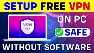 How to SETUP Free VPN On Windows 11 amp 10  Best Free VPN For PC 🔥 Free VPN For PC [upl. by Dias]