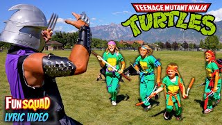 Teenage Mutant Ninja Turtles Fun Squad Music Video with Lyrics [upl. by Jerold]