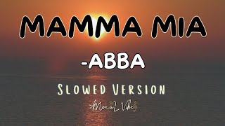 MAMMA MIA  ABBA  SLOWED VERSION [upl. by Brasca]