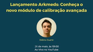 Lançamento Arkmeds Conheça o novo módulo de calibração avançada [upl. by Namyac]