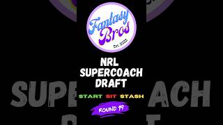 Check out our NRL SuperCoach must start and stash players for round 19 [upl. by Allehc]