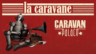 Caravan Palace  La caravane [upl. by Urd56]