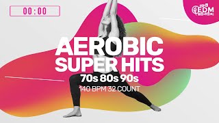 Aerobic Super Hits 70s  80s  90s 140 bpm32 Count [upl. by Terrance]