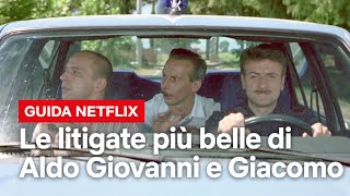 ALDO GIOVANNI e GIACOMO e le loro LITIGATE PIÙ DIVERTENTI  Netflix Italia [upl. by Aramo103]