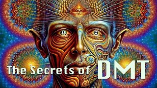 DMT The Most Intriguing Substance in the Universe [upl. by Meeker417]