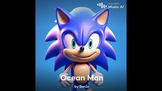 sonic ai ocean man [upl. by Arema657]