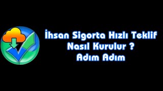 İhsan Sigorta Hızlı Teklif Masaüstü Kurulumu Nasıl Yapılır [upl. by Tildie]