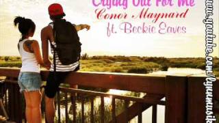 Crying Out For Me  Conor Maynard ft Beckie Eaves [upl. by Krm]