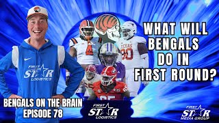 What Will Bengals Do In The First Round Of The NFL Draft Bengals On The Brain Episode 78 [upl. by Alian]