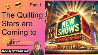 Alex Anderson LIVE  What Are the New Quilt Shows Coming Soon  Part 1 [upl. by Lemay]